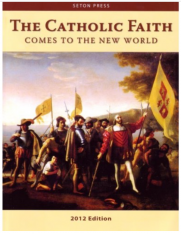 The Catholic Faith Comes to the New World (History 4 for Young Catholics)